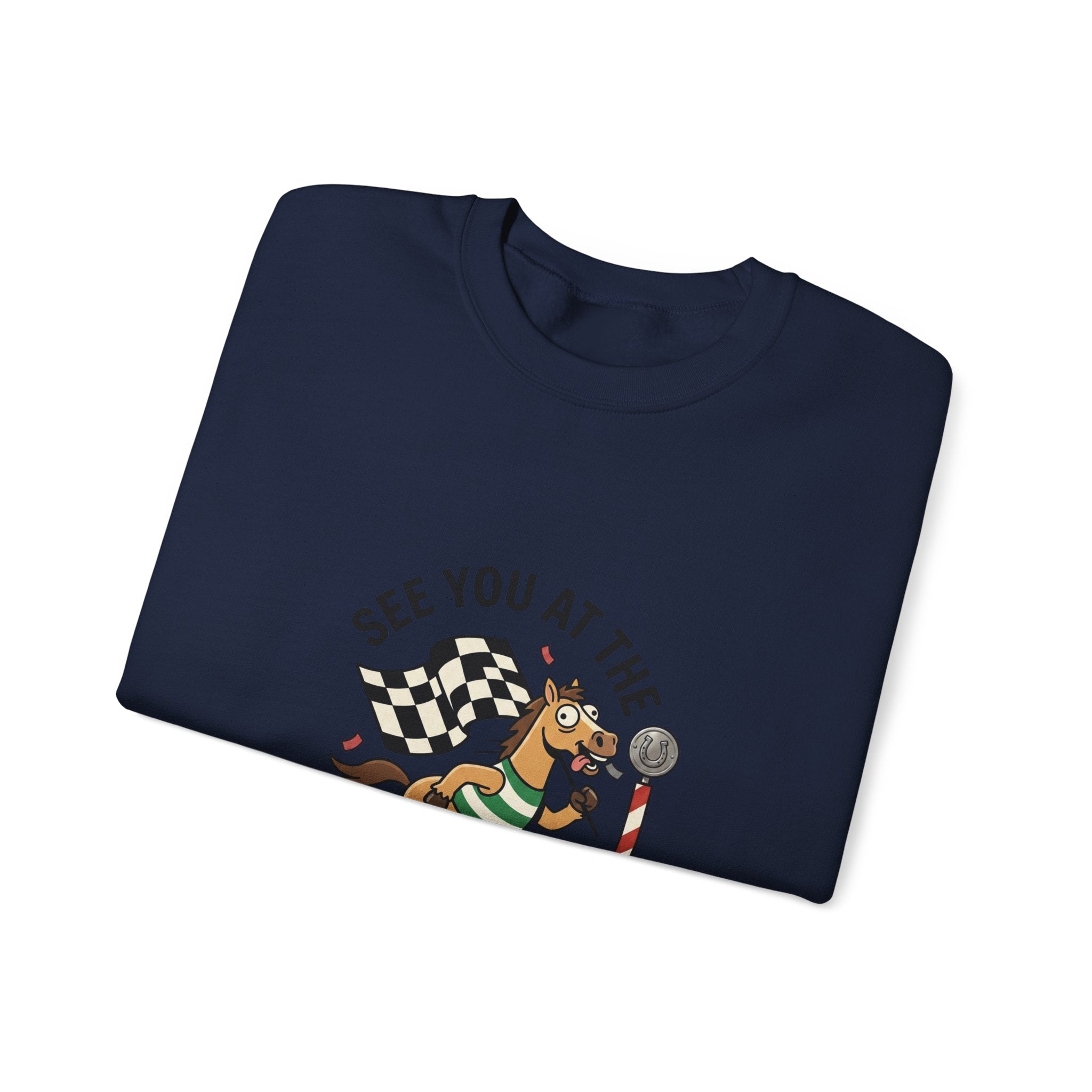 See You at the Finish Line Sweatshirt | Racing Meme, Silly Horse