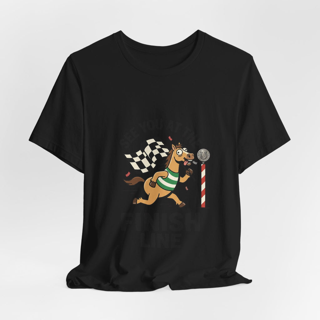 See You at the Finish Line Tee | Racing Meme, Silly Horse Race Day