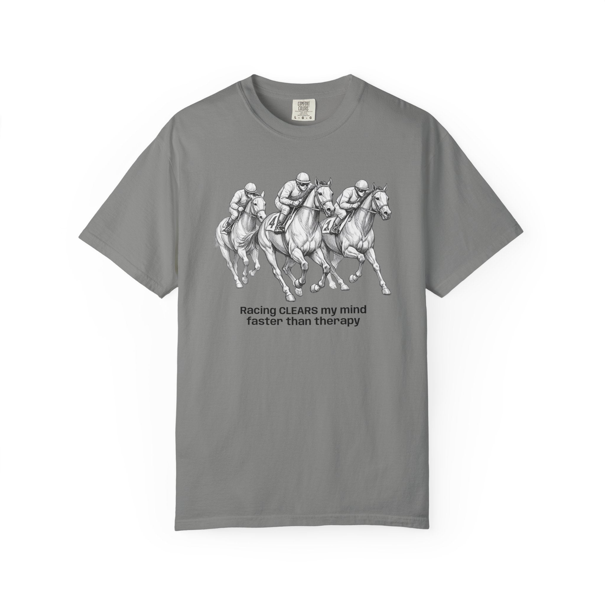 Horse Racing T-Shirt — "Racing CLEARS my mind faster than therapy" Graphic Tee