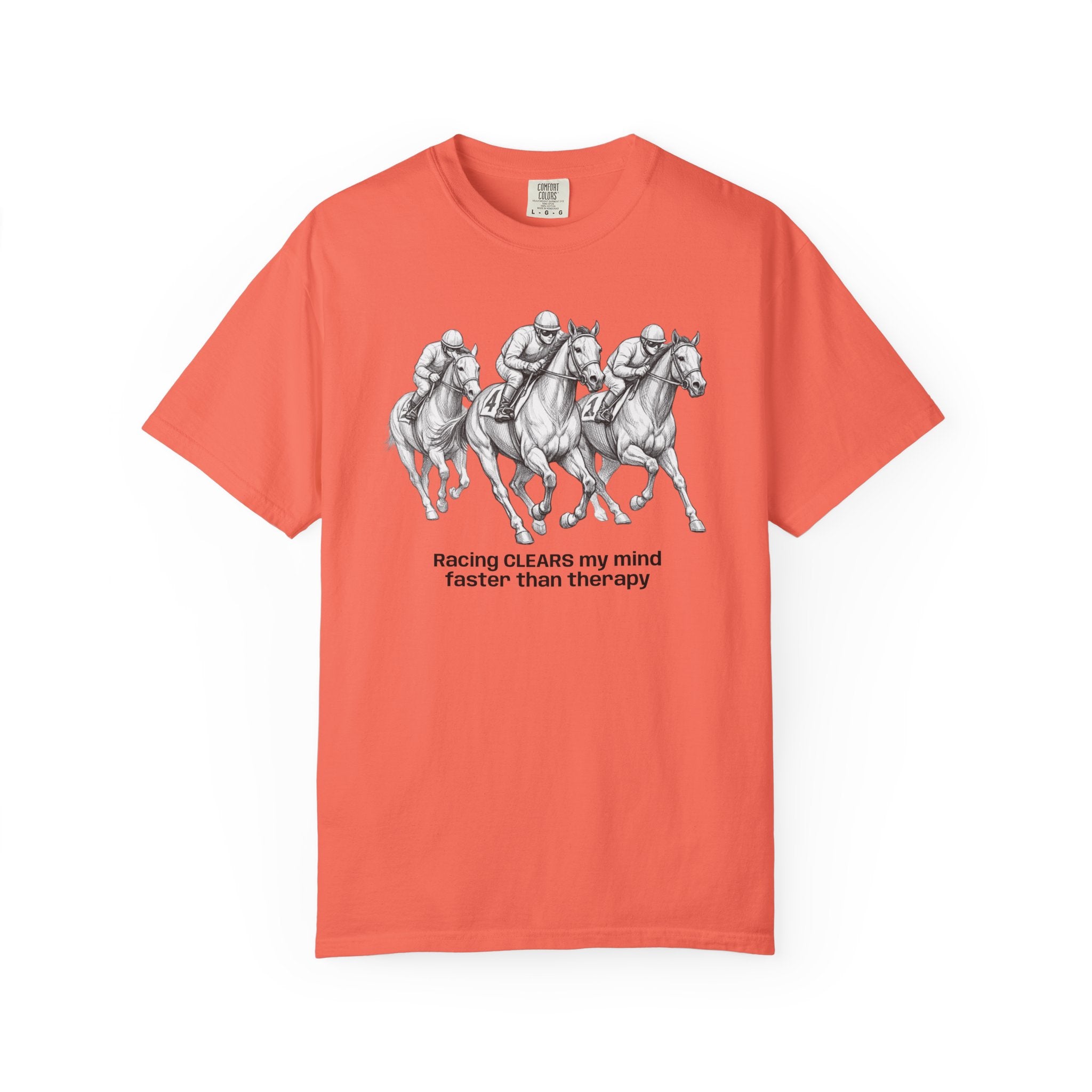 Horse Racing T-Shirt — "Racing CLEARS my mind faster than therapy" Graphic Tee