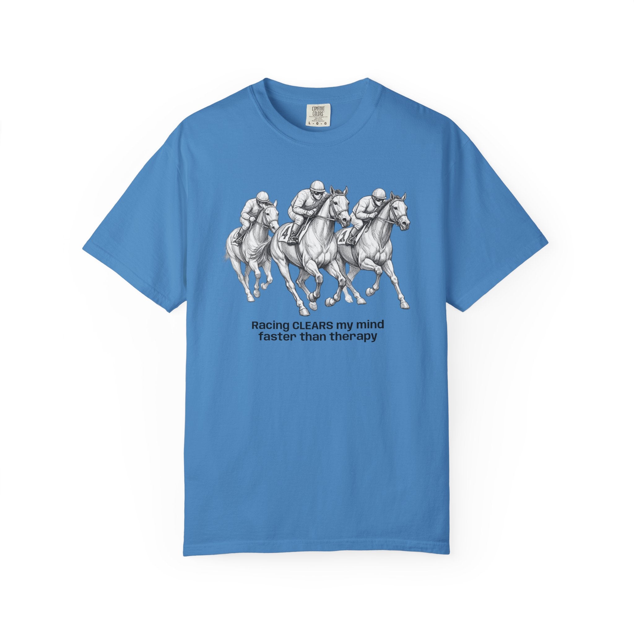 Horse Racing T-Shirt — "Racing CLEARS my mind faster than therapy" Graphic Tee