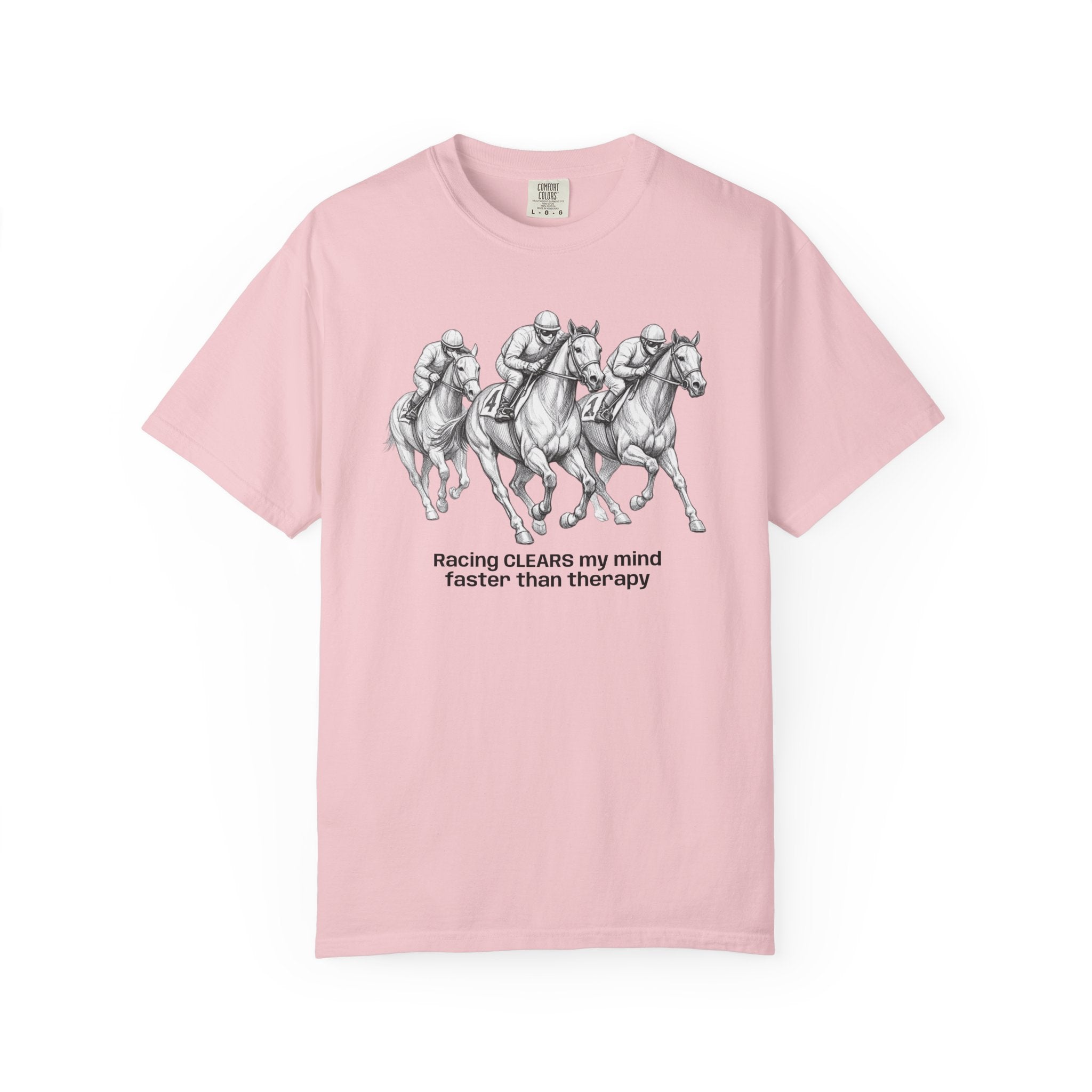 Horse Racing T-Shirt — "Racing CLEARS my mind faster than therapy" Graphic Tee