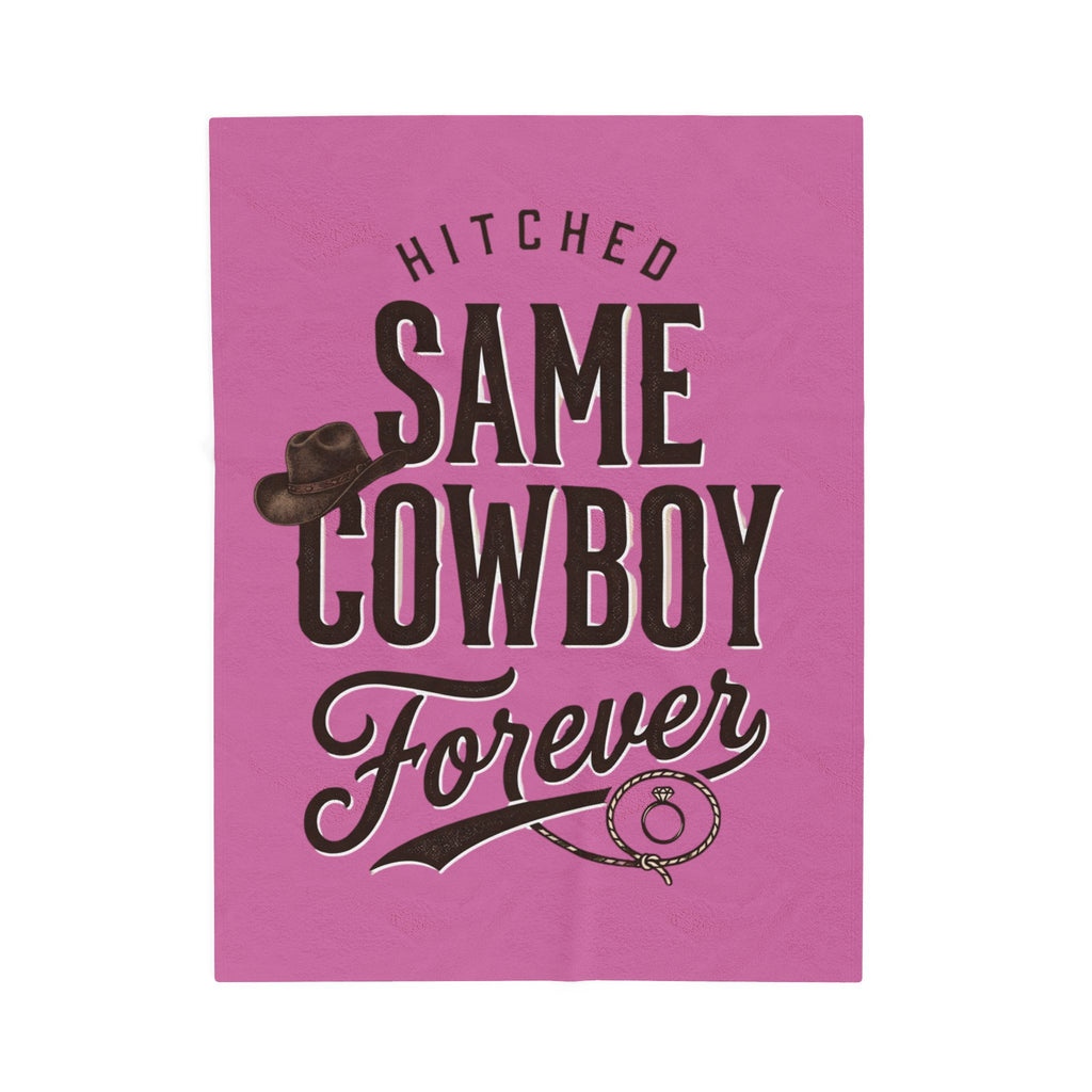 Velveteen Plush Blanket – “Hitched: Same Cowboy Forever” Western Wedding Throw