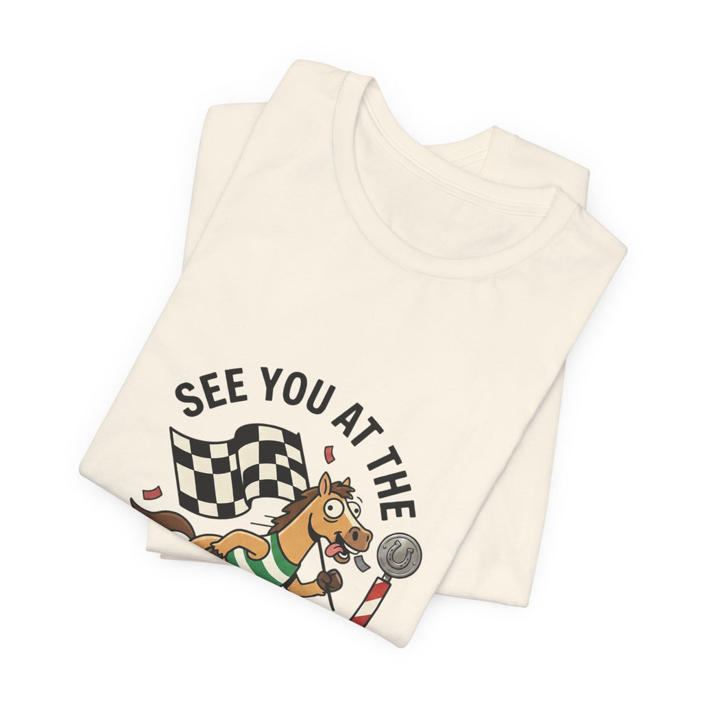 See You at the Finish Line Tee | Racing Meme, Silly Horse Race Day