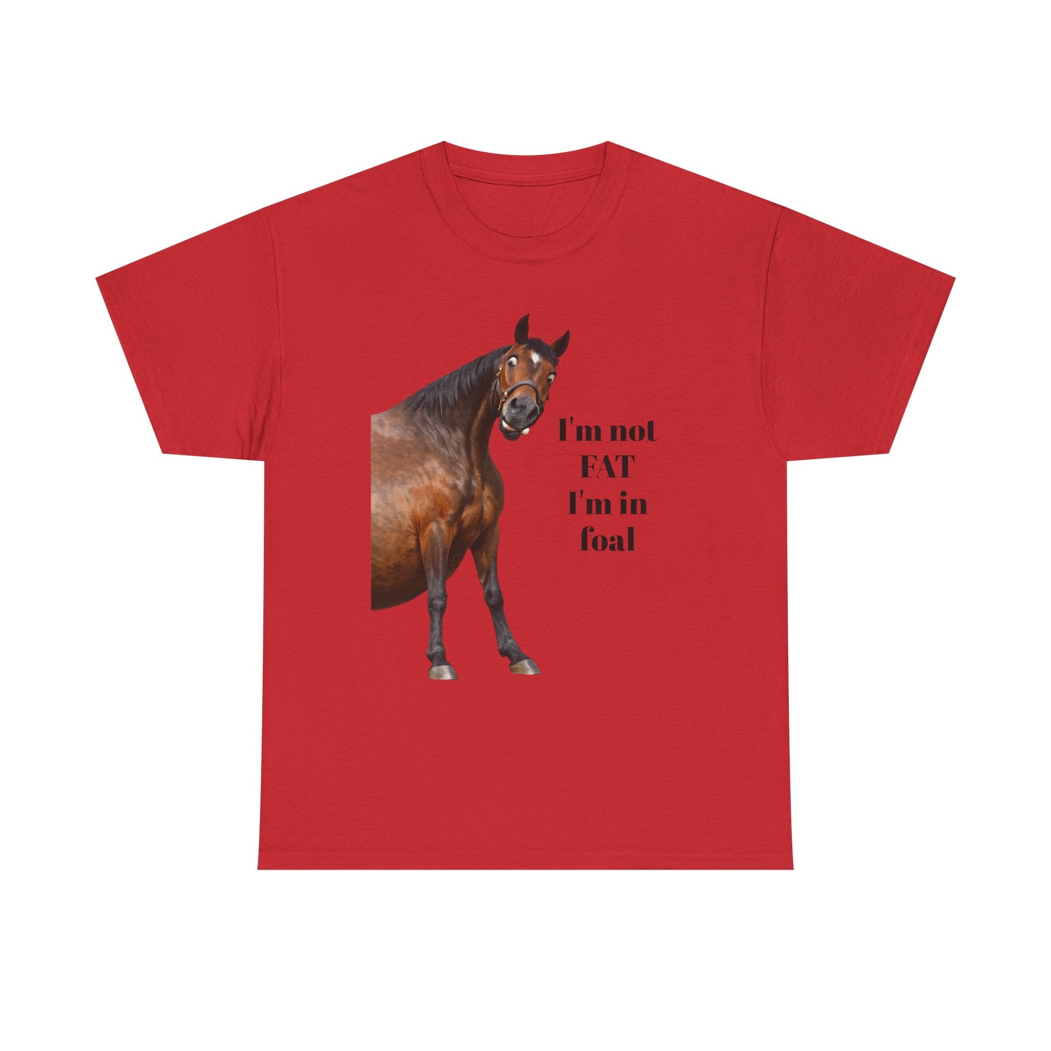 Horse T-Shirt — "I’m Not Fat I’m in Foal" Funny Equestrian Tee