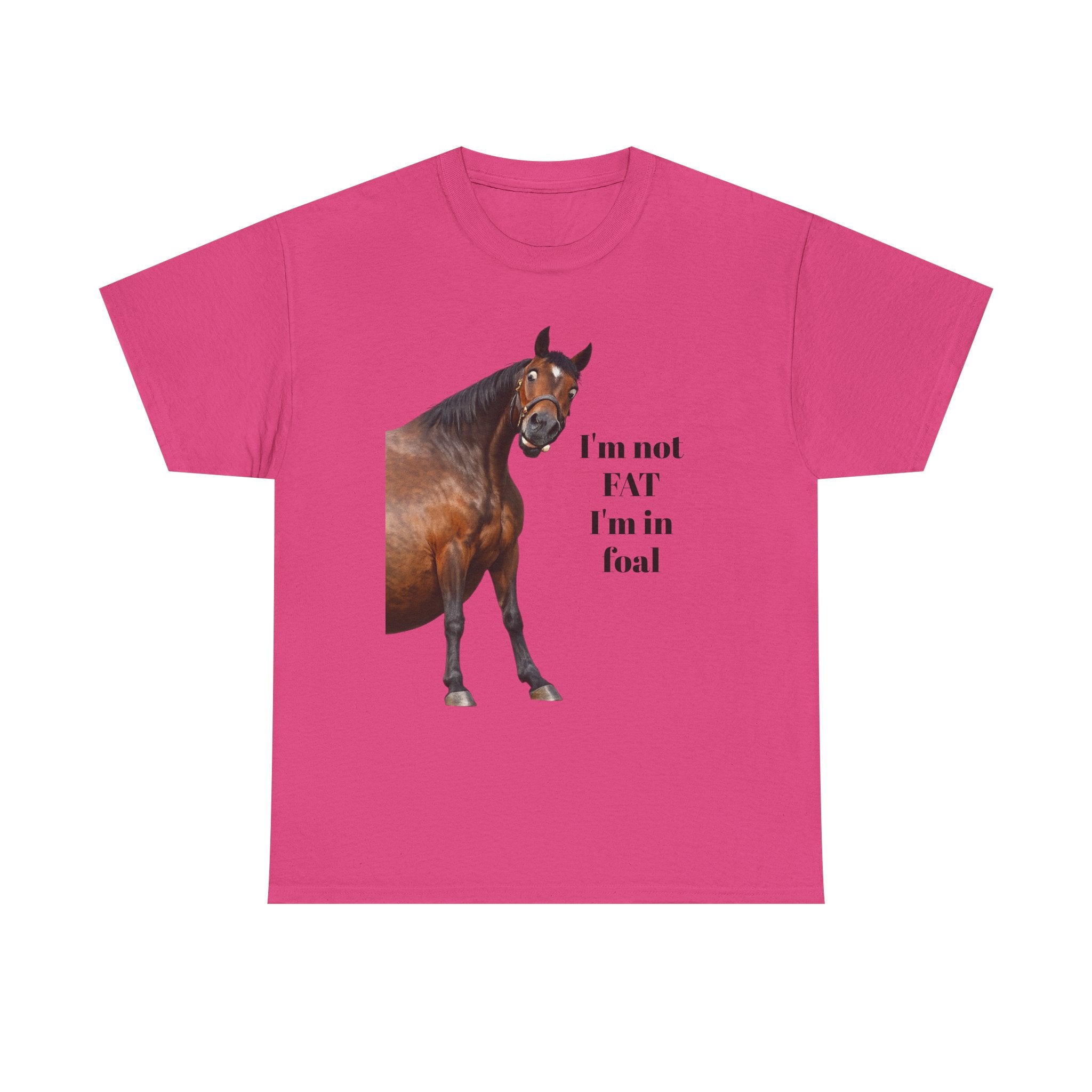 Horse T-Shirt — "I’m Not Fat I’m in Foal" Funny Equestrian Tee