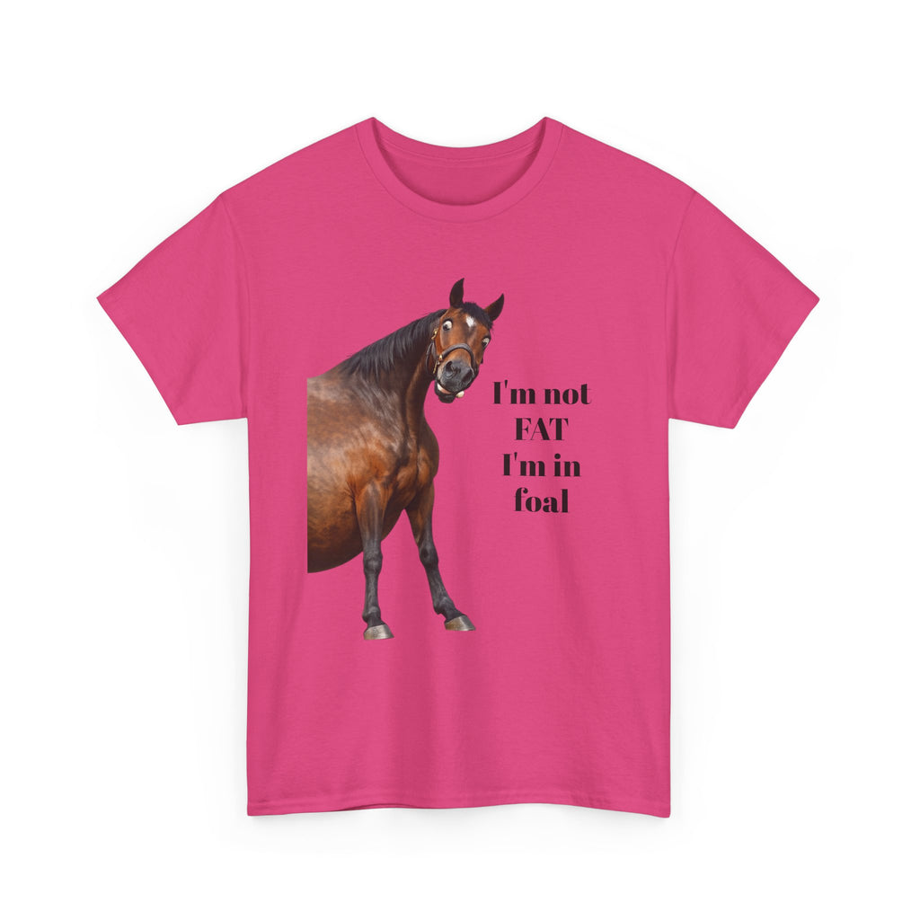 Horse T-Shirt — "I’m Not Fat I’m in Foal" Funny Equestrian Tee