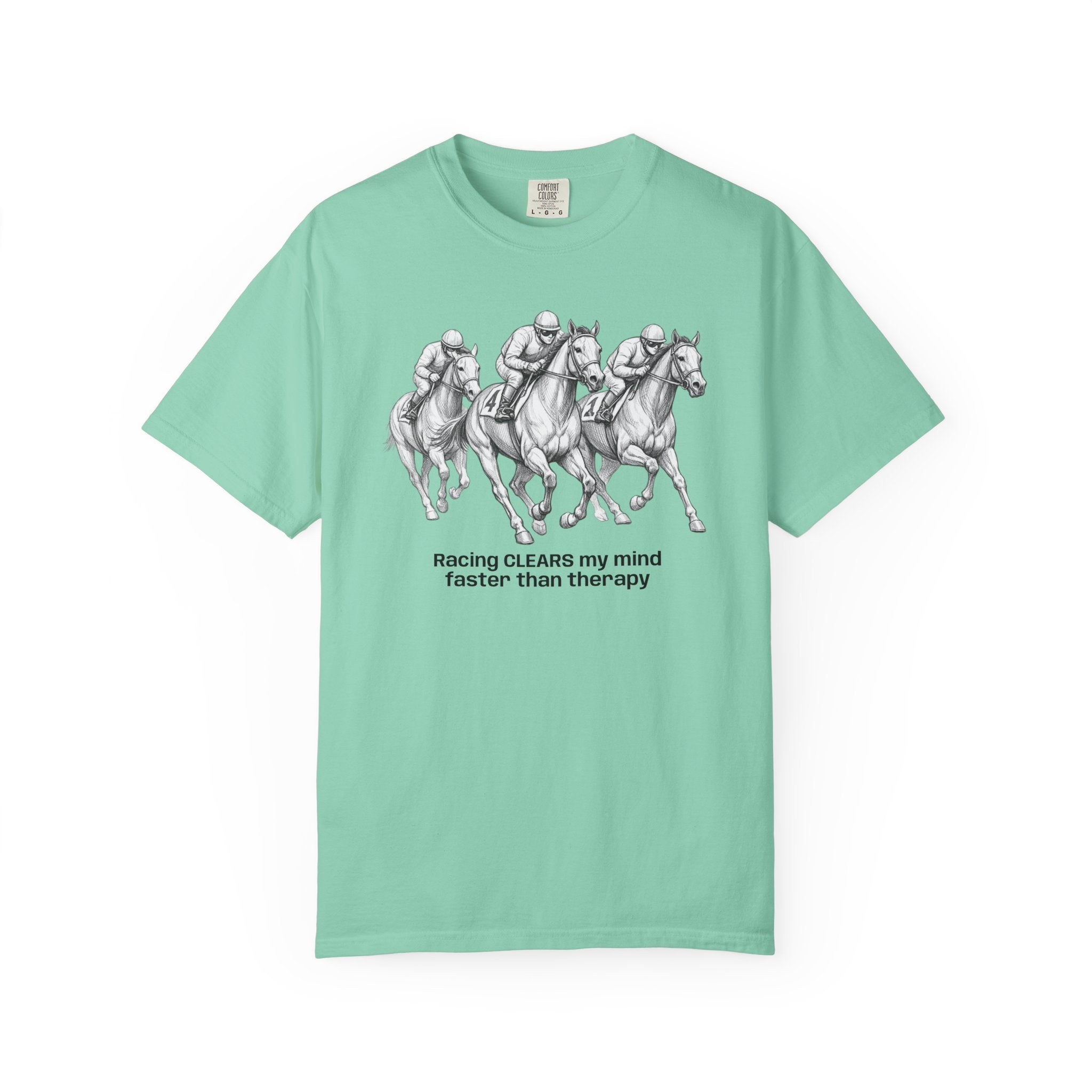 Horse Racing T-Shirt — "Racing CLEARS my mind faster than therapy" Graphic Tee