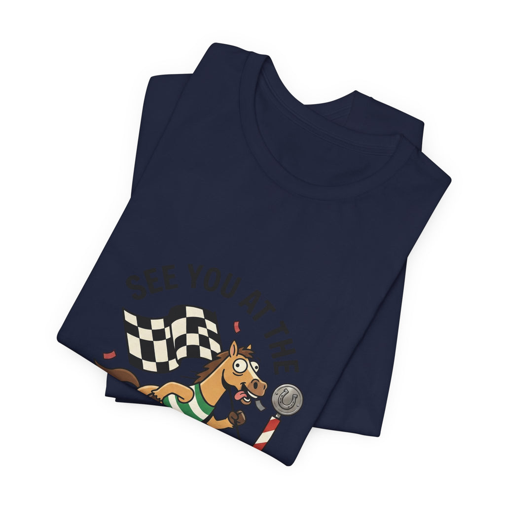 See You at the Finish Line Tee | Racing Meme, Silly Horse Race Day