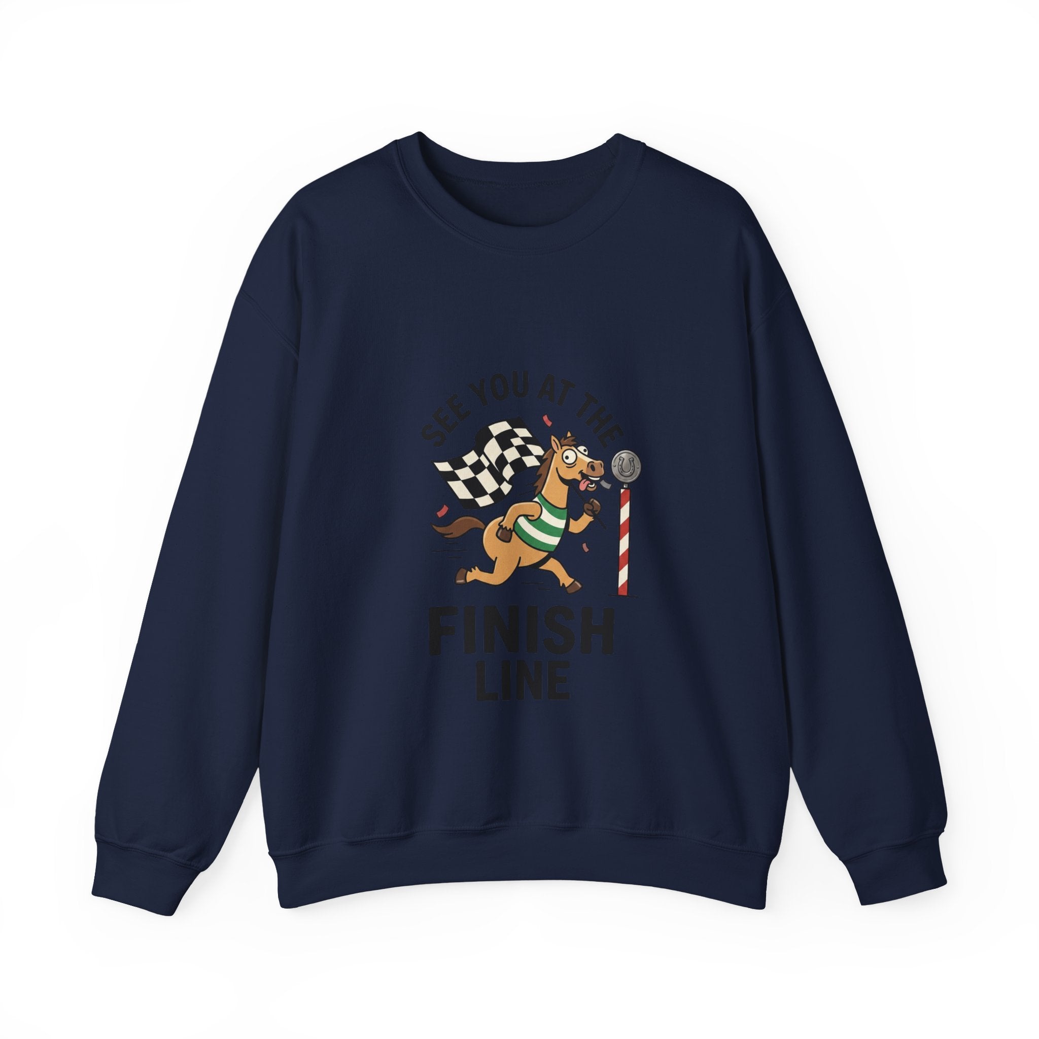 See You at the Finish Line Sweatshirt | Racing Meme, Silly Horse