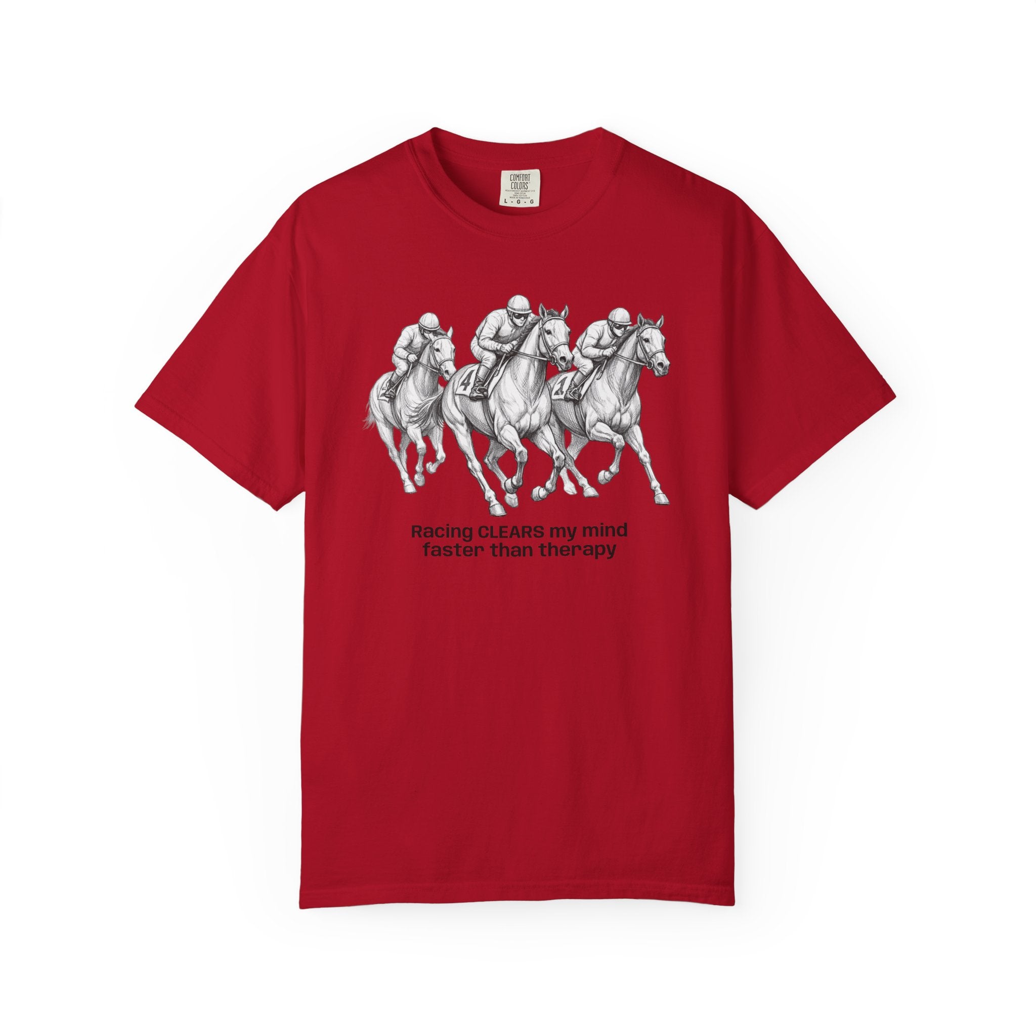 Horse Racing T-Shirt — "Racing CLEARS my mind faster than therapy" Graphic Tee