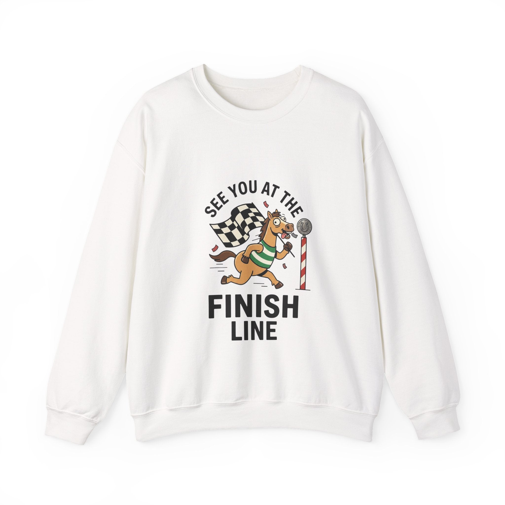 See You at the Finish Line Sweatshirt | Racing Meme, Silly Horse