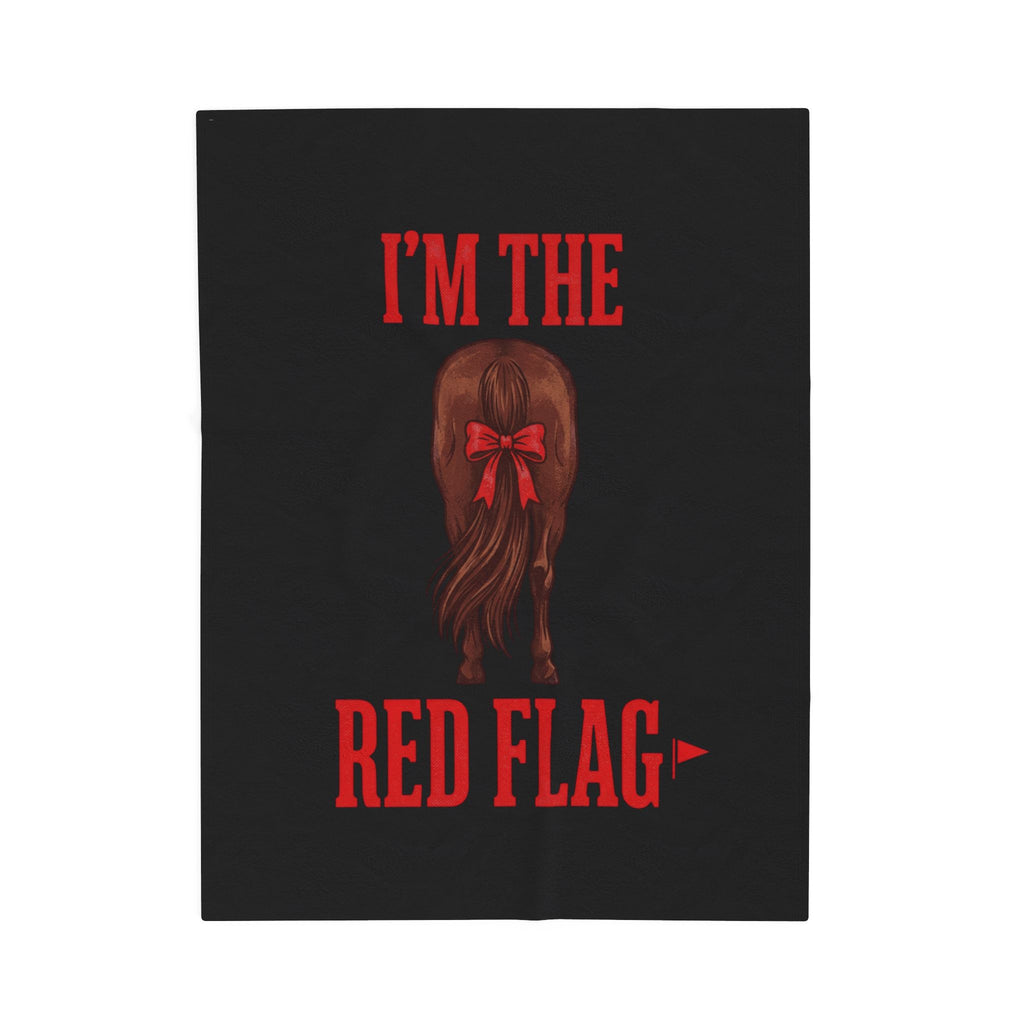Velveteen Plush Blanket — "I'm the Red Flag" Horse with red tail ribbon Cozy Throw for Bachelorette, Galentine & Funny Gift