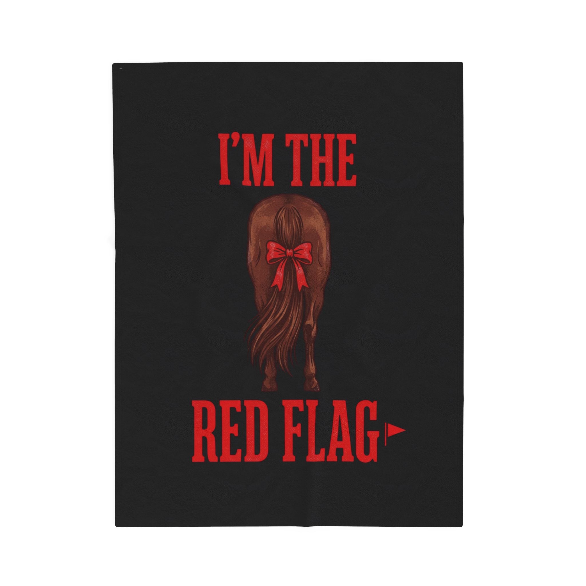 Velveteen Plush Blanket — "I'm the Red Flag" Horse with red tail ribbon Cozy Throw for Bachelorette, Galentine & Funny Gift