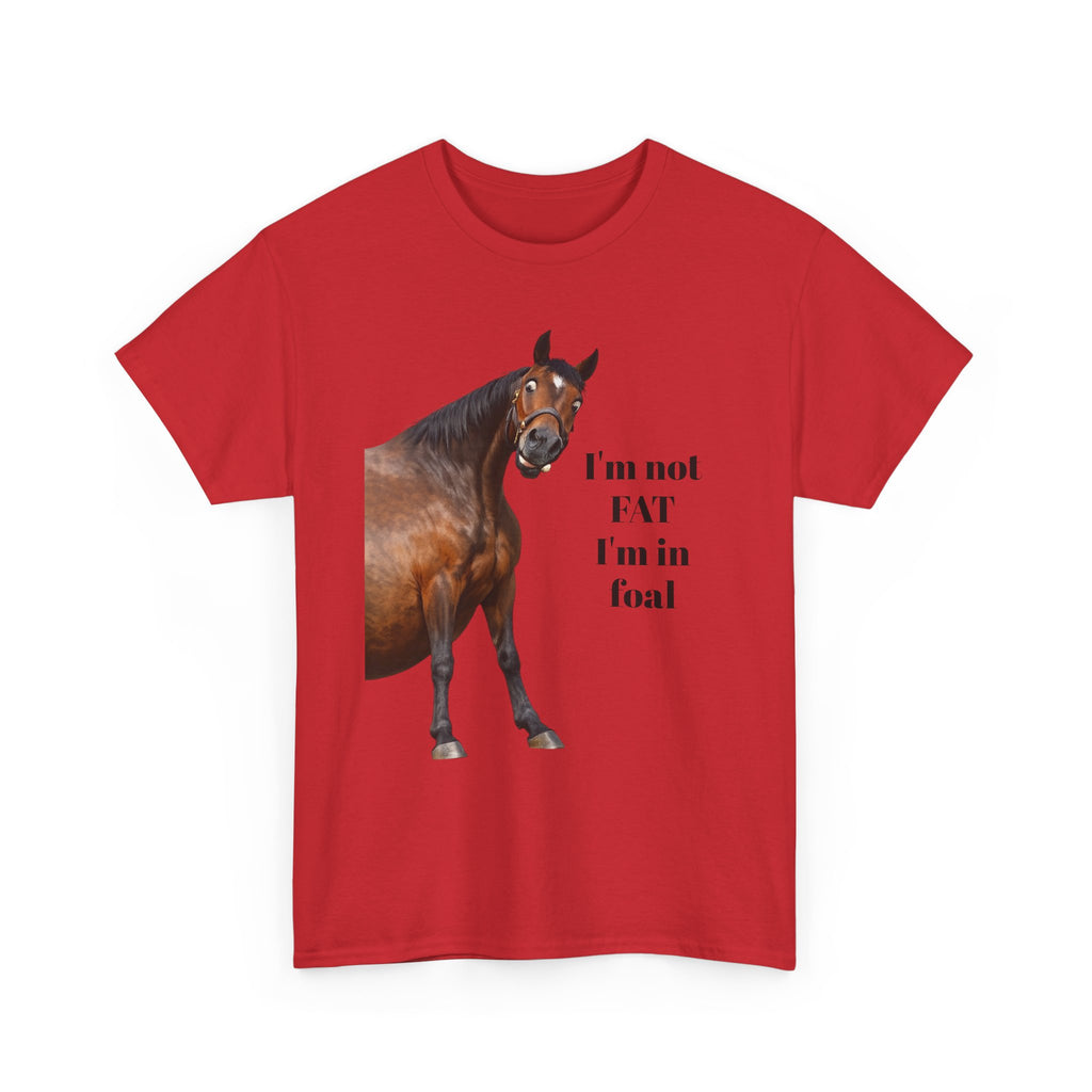 Horse T-Shirt — "I’m Not Fat I’m in Foal" Funny Equestrian Tee